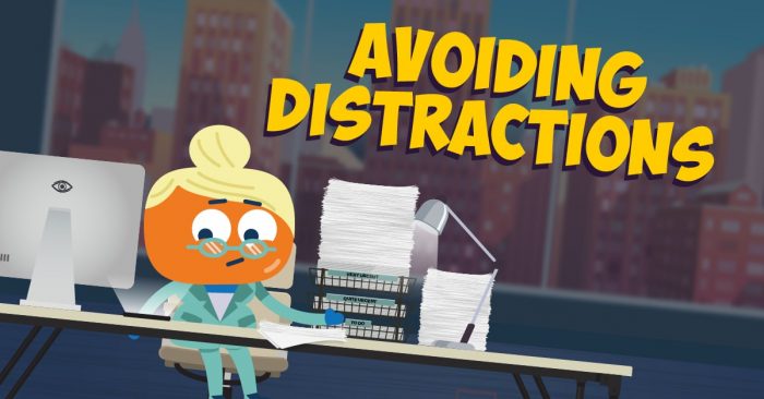 Avoiding Distractions