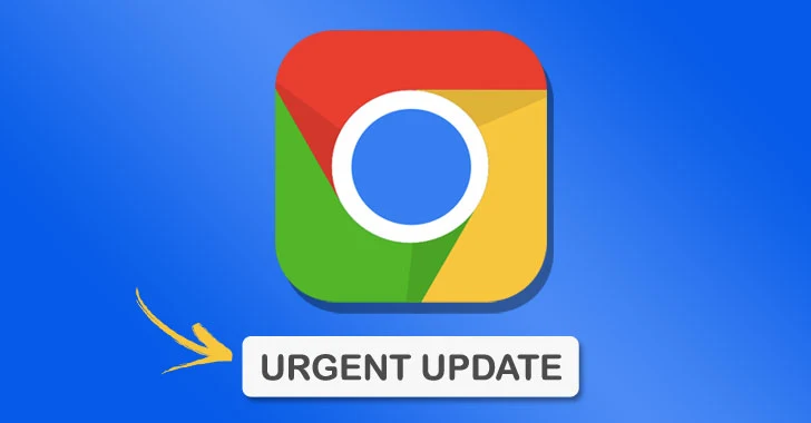 Google Issues Urgent Chrome Update to Patch Actively Exploited Zero-Day Vulnerability