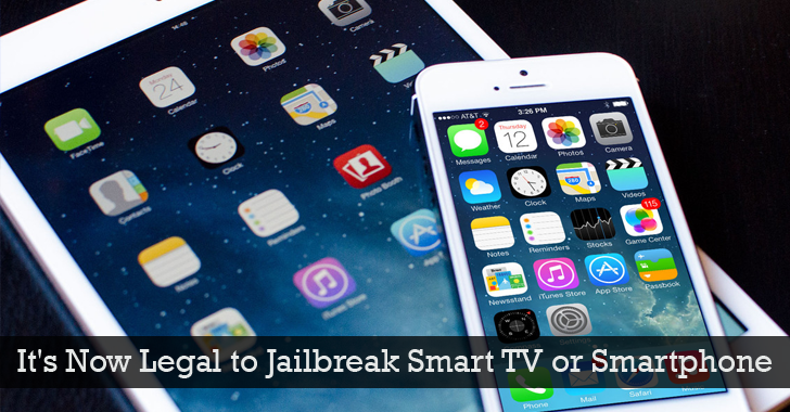 It's Now Legal to Jailbreak Smart TV, Smartphone Or Tablet